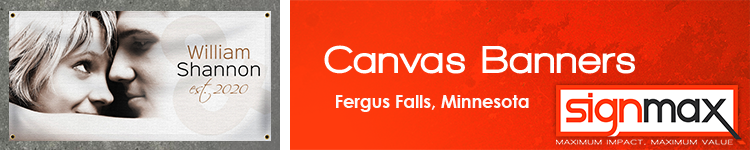 Custom Canvas Banners in Fergus Falls, MN | Signmax.com